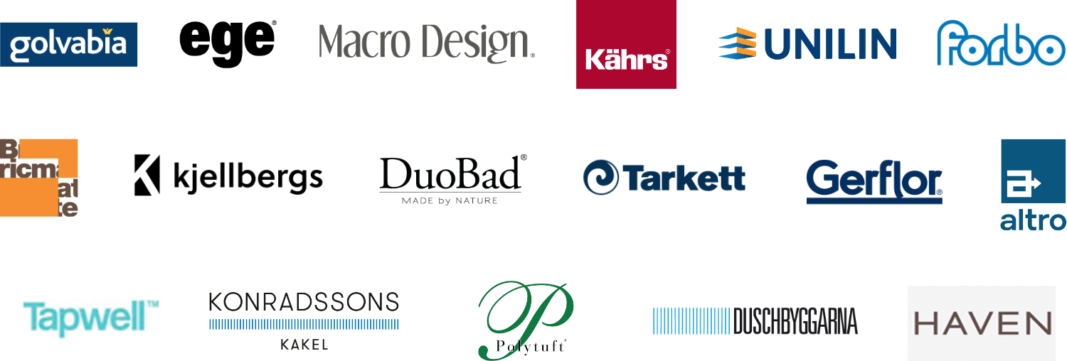 Golvabia, Ege, Macrodesign, Kährs, Unilin, Forbi, Bricmate, Kjellbergs, DuoBad, Tarkett, Gerflor, Altro, Konradssons, Polytuft, Duschbyggarna